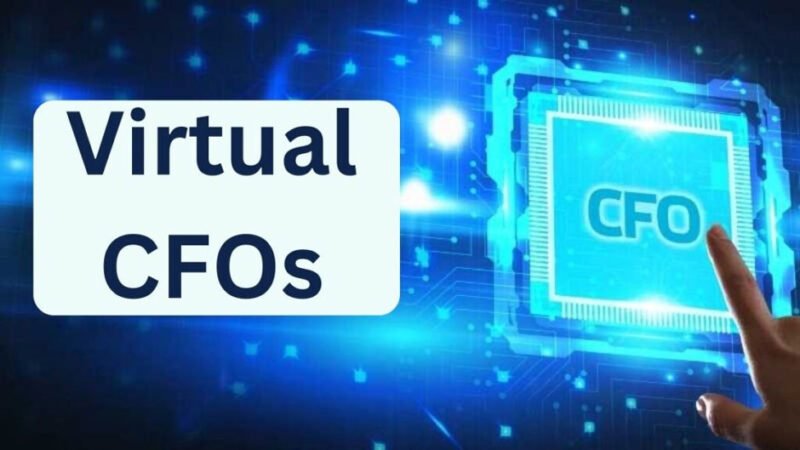 The Role of Virtual CFOs in Modern Business Strategy