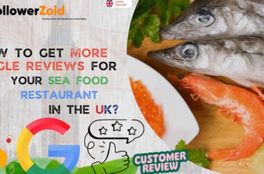 How To Get More Google Reviews for Your Seafood Restaurant in the UK